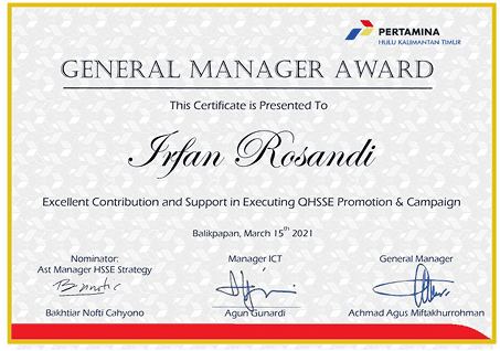 Pertamina Hulu Kalimantan Timur General Manager Award presented to Irfan Rosandi for excellent contribution and support in executing the QHSSE promotion and campaign, Balikpapan, March 2021.